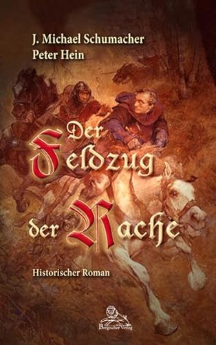 Der Feldzug der Rache: Historischer Roman von Bergischer Verlag